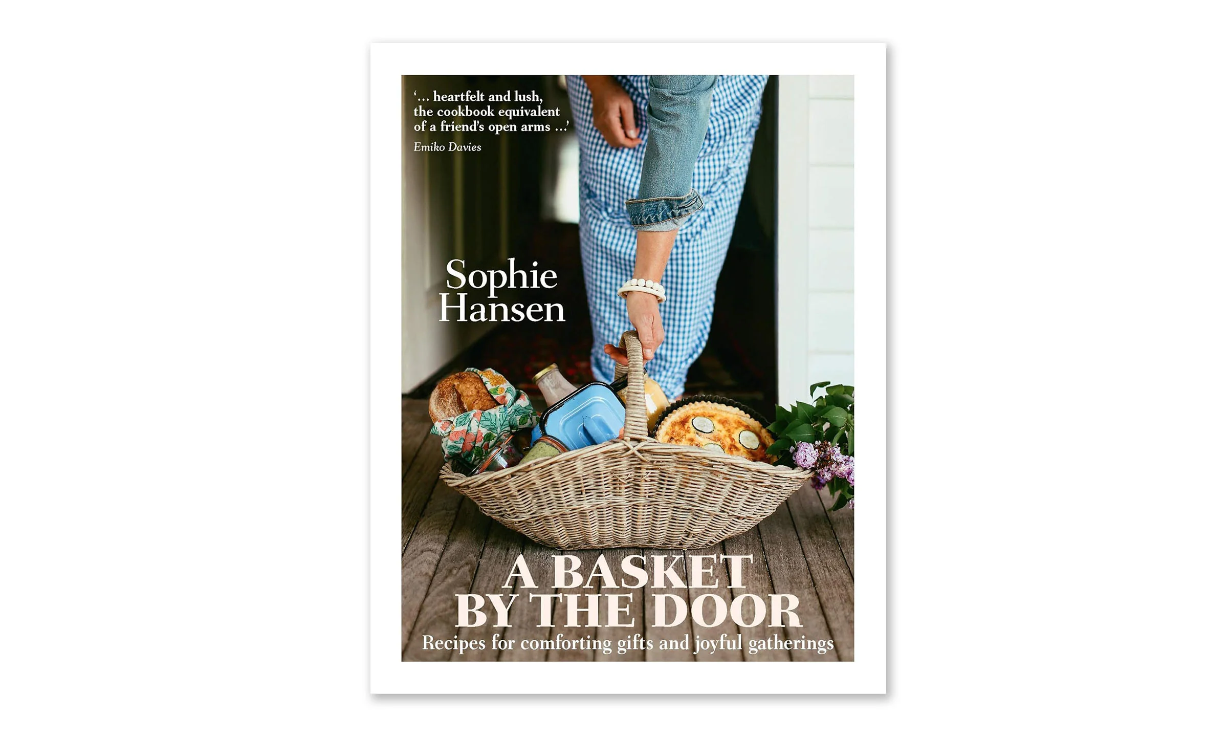 A Basket by The Door: Recipes for Comforting Gifts and Joyful Gatherings