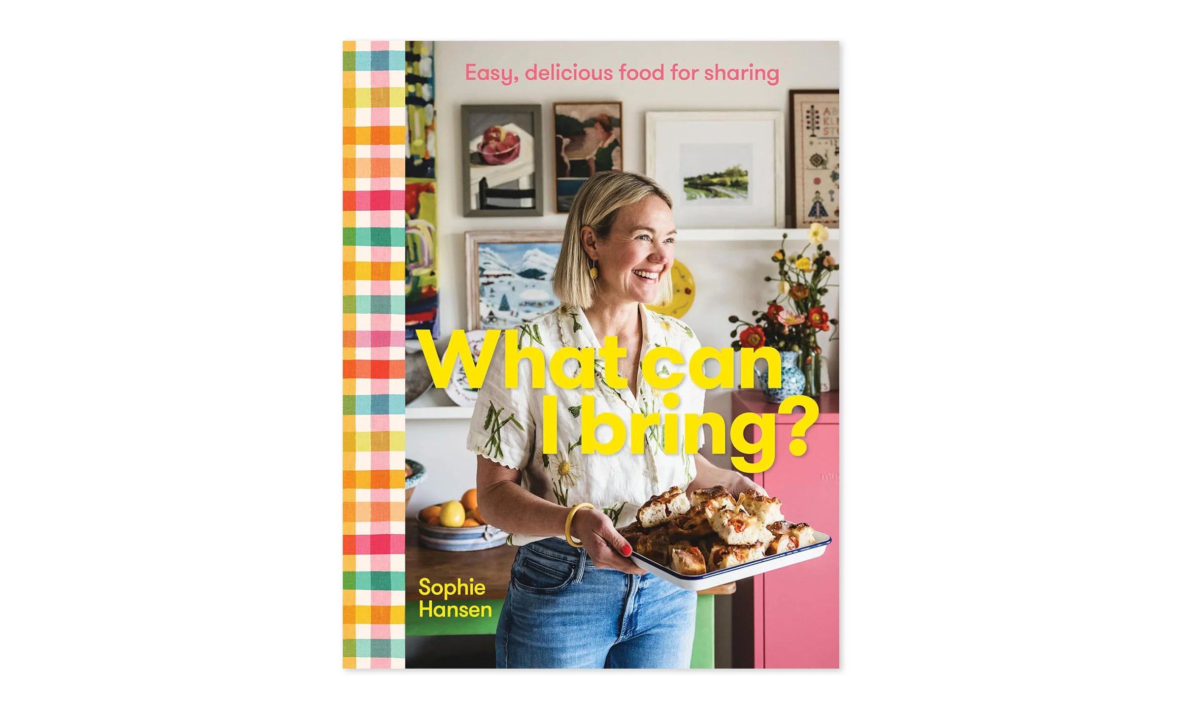 What Can I Bring: Easy, Delicious Food for Sharing